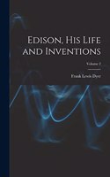 Edison, His Life and Inventions; Volume 2