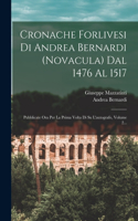 Cronache Forlivesi Di Andrea Bernardi (novacula) Dal 1476 Al 1517