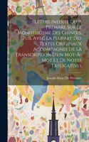 Lettre Inédite Du P. Prémare Sur Le Monothéisme Des Chinois, Pub. Avec La Plupart Des Textes Originaux Accompagnés De La Transcription D'un Mot-À-Mot Et De Notes Explicatives