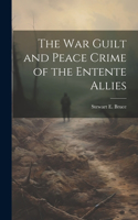 War Guilt and Peace Crime of the Entente Allies