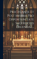 Preces Ante Et Post Missam Pro Opportunitate Sacerdotis Dicendae...