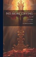 No More Crying