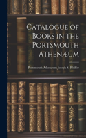 Catalogue of Books in the Portsmouth Athenæum