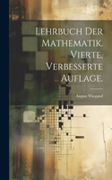 Lehrbuch der Mathematik. Vierte, verbesserte Auflage.