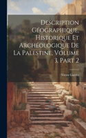 Description Géographique, Historique Et Archéologique De La Palestine, Volume 3, part 2