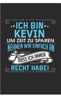 Ich bin Kevin Um Zeit zu sparen nehmen wir einfach an dass ich immer Recht habe!