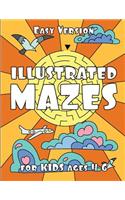ILLUSTRATED MAZES for KIDS ages 4-6 (EASY Version)