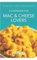 cookbook for Mac & Cheese Lovers: The Best Mac & Cheese Variations Recipes