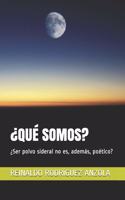 ¿qué Somos?