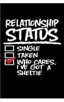 Relationship Status Who Cares I've Got a Sheltie: Funny Blank Lined Sheltie Journal (Writing Gifts for Dog Mom Dad)