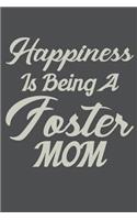 Happiness Is Being A Foster Mom: Lined Journal Notebook