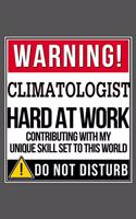 Warning Climatologist Hard At Work