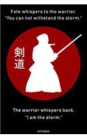 "I am the storm." Notebook: Japan Material Arts Journal Kendo Samurai Warrior Training Composition Book Katana Bushido Birthday gift