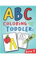 ABC Coloring Books for Toddlers Book1: A to Z coloring sheets, JUMBO Alphabet coloring pages for Preschoolers, ABC Coloring Sheets for kids ages 2-4, Toddlers, and Kindergarten(1 A to Z Coloring Pages)