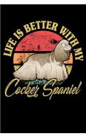 Life Is Better With My Cocker Spaniel