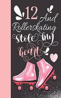 12 And Rollerskating Stole My Heart: Rollerblading Activity Book Sketchbook To Doodle In & Draw In For Athletic Inline Skater Girls