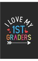 I Love My 1st Graders: Back To School 1st Grade Teacher, Class Planner Organizer, Schedule Notebook, Journal For Teachers