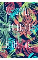 Set goals then kick'em in the face