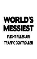 World's Messiest Flight Rules Air Traffic Controller: Cool Flight Rules Air Traffic Controller Notebook, Instrument Flight Rules Air Traffic Controller Journal Gift, Diary, Doodle Gift or Notebook - 6 x