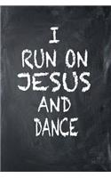 I Run On Jesus And Dance