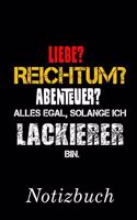 Liebe? Reichtum? Abenteuer? Alles Egal Solange Ich Lackierer Bin Notizbuch: - Notizbuch Mit 110 Linierten Seiten - Format 6x9 Din A5 - Soft Cover Matt -