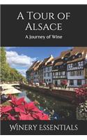 Tour of Alsace: A Journey of Wine