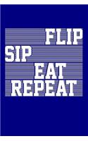Flip Sip Eat Repeat