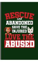 Rescue and Abandoned save the injured Love the abused