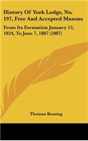 History Of York Lodge, No. 197, Free And Accepted Masons