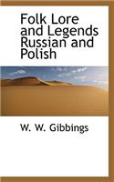 Folk Lore and Legends Russian and Polish