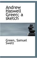 Andrew Haswell Green; A Sketch