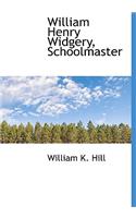 William Henry Widgery, Schoolmaster: (English)