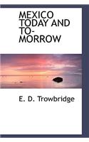 Mexico Today and To- Morrow: (English)