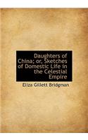 Daughters of China; Or, Sketches of Domestic Life in the Celestial Empire