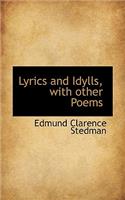 Lyrics and Idylls, with Other Poems