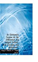 An Elementary Treatise on the Differential and Integral Calculus, with Examples and Applications.
