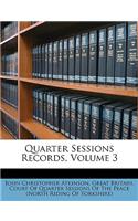 Quarter Sessions Records, Volume 3