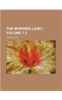 The Morning Land (Volume 1-2)
