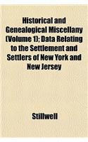 Historical and Genealogical Miscellany (Volume 1); Data Relating to the Settlement and Settlers of New York and New Jersey: (English)