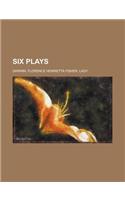 Six Plays