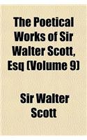The Poetical Works of Sir Walter Scott, Esq Volume 9