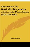 Aktenstucke Zur Geschichte Der Jesuiten Missionen in Deutschland, 1848-1872 (1903)