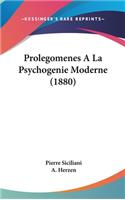 Prolegomenes a la Psychogenie Moderne (1880)