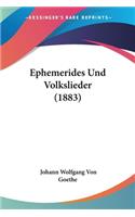 Ephemerides Und Volkslieder (1883): (German)