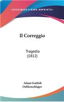 Il Correggio: Tragedia (1812)