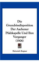 Die Grundrissdisposition Der Aachener Pfalzkapelle Und Ihre Vorganger (1906)