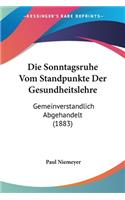 Sonntagsruhe Vom Standpunkte Der Gesundheitslehre