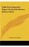 Light from Egyptian Papyri On Jewish History Before Christ