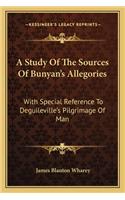 A Study of the Sources of Bunyan's Allegories