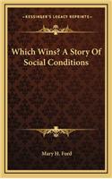 Which Wins? A Story Of Social Conditions